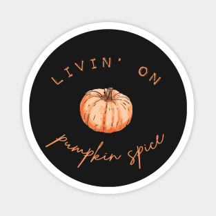 Livin' On Pumpkin Spices - Fun Autumn Graphic Letters Magnet